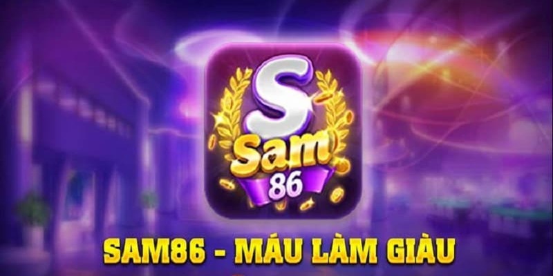 Link vào SAM86 mới nhất 2026 an toàn không chặn